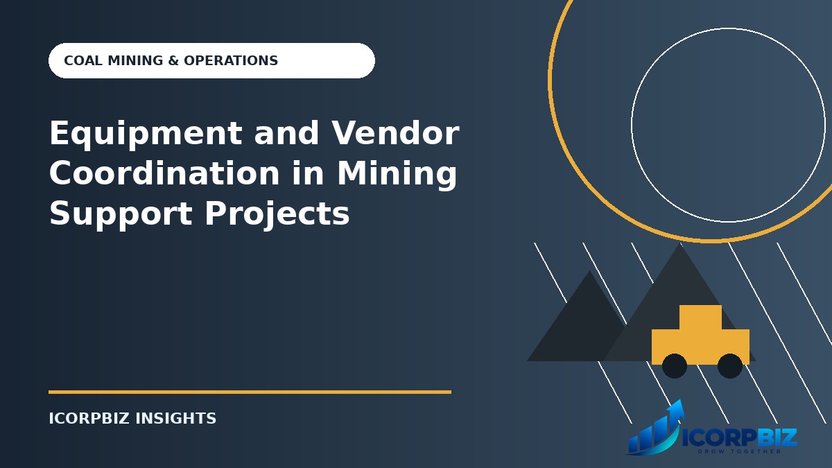 Equipment and Vendor Coordination in Mining Support Projects