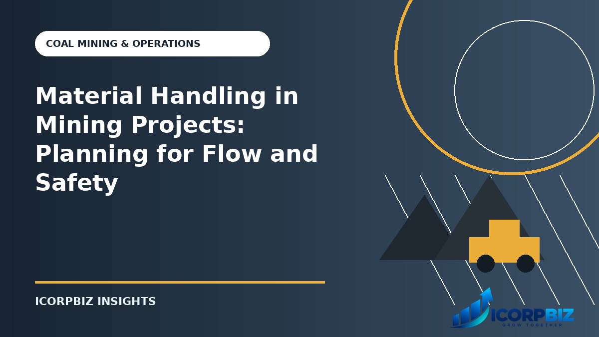 Material Handling in Mining Projects: Planning for Flow and Safety