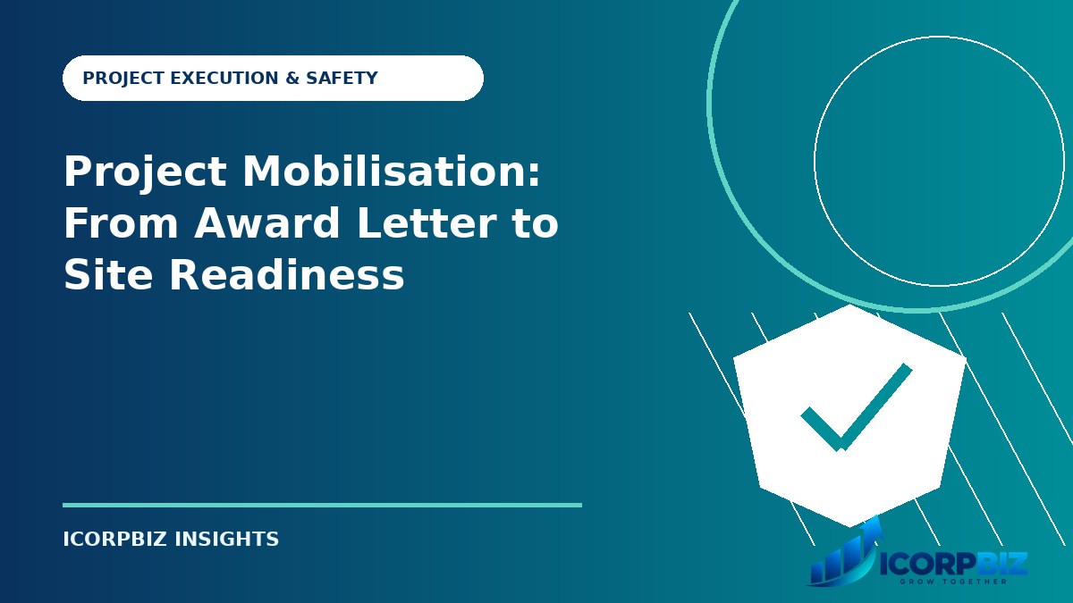 Project Mobilisation: From Award Letter to Site Readiness