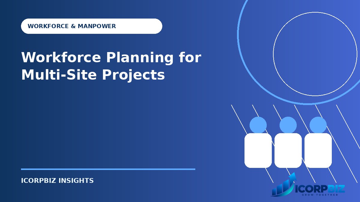 Workforce Planning for Multi-Site Projects
